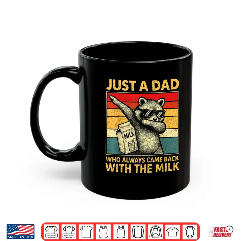 Mug Just A Dad Who Always Came Back Gifts Men Fathers Day Dad Shirt