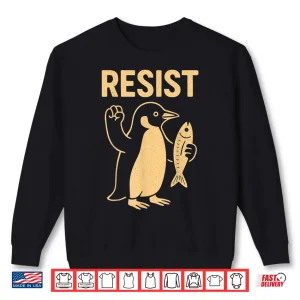 Sweatshirt Penguin Resist Penguins Protest Against Tariffs Shirt