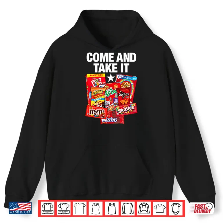 Hoodie Come And Take It Food Dyes Shirt