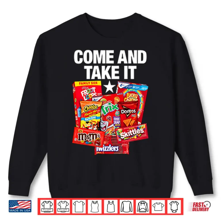Sweatshirt Come And Take It Food Dyes Shirt