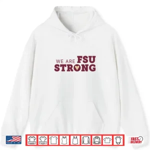 Hoodie We Are FSU Strong FSU Shooting Shirt