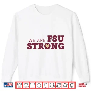 Sweatshirt We Are FSU Strong FSU Shooting Shirt