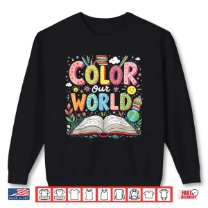Color Our World Book Reading Program 2025 Summer Shirt 2 Sweatshirt Color Our World Book Reading Program 2025 Summer Shirt