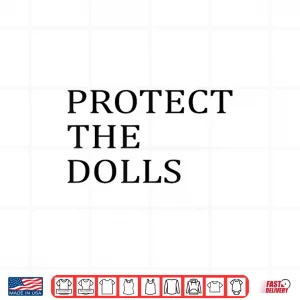 Design Protect The Dolls Shirt