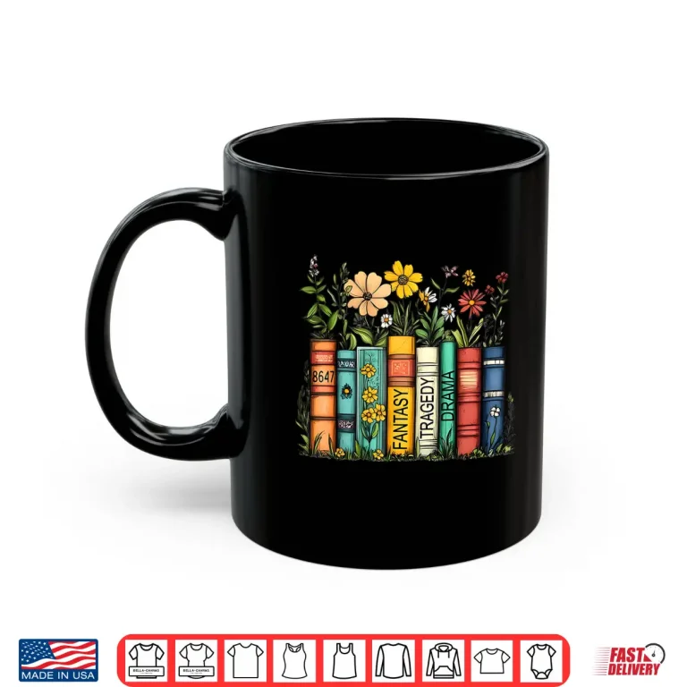 Mug Fantasy Drama Tragedy Book Floral Subtle Anti Trump Shirt