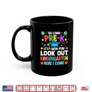 Mug Kids So Long Pre K Graduation Kindergarten Here I Come 2025 Shirt