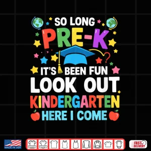 Design Kids So Long Pre K Graduation Kindergarten Here I Come 2025 Shirt