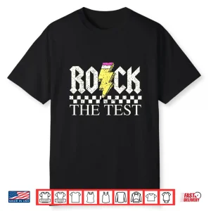 Testing Day Teacher Student Motivational Shirt Rock The Test Shirt