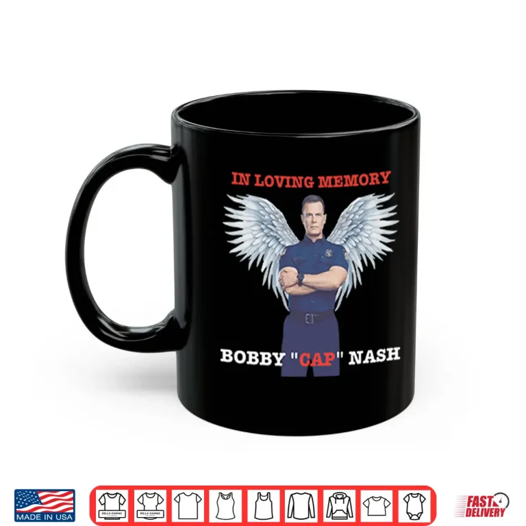 Mug Bobby Nash In Loving Memory Bobby Cap Nash Shirt