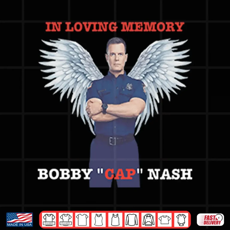 Design Bobby Nash In Loving Memory Bobby Cap Nash Shirt