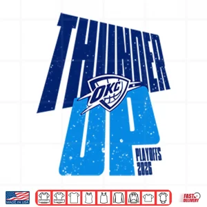 Design Oklahoma City Thunder Up Playoffs 2025 Shirt
