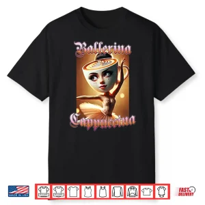 Ballerina Cappuccina Shirt