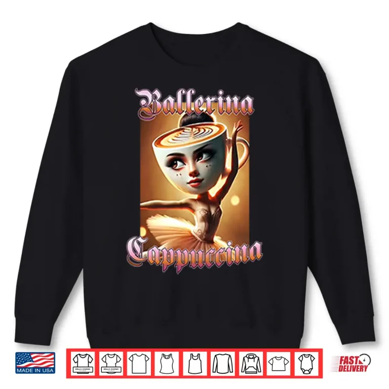 Sweatshirt Ballerina Cappuccina Shirt