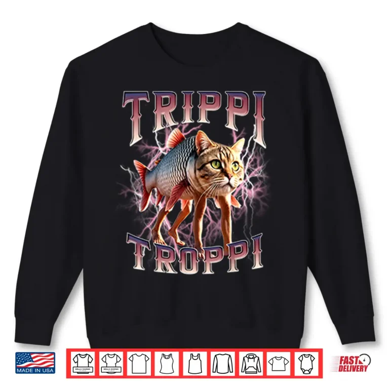 Sweatshirt Trippi Troppi Brainrot Meme Shirt