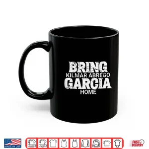 Mug Bring Kilmar Home Kilmar Abrego Garcia Free Abrego Shirt