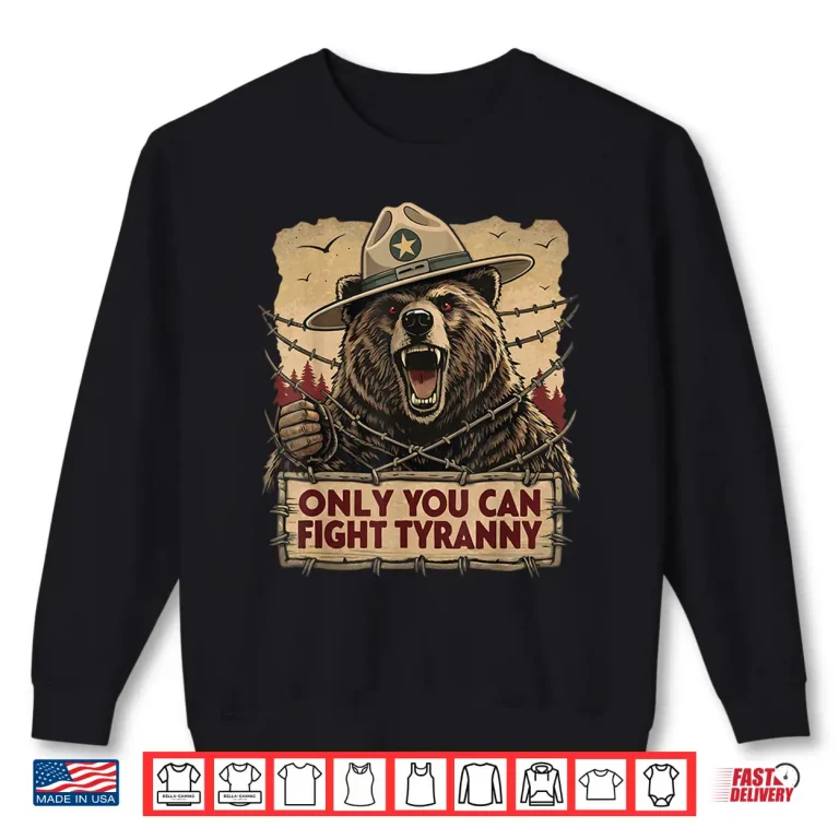 Sweatshirt Only You Can Fight Tyranny Defend Democracy Shirt