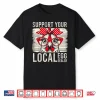 Support Your Local Egg Dealer Retro Chicken Funny Farmer Shirt