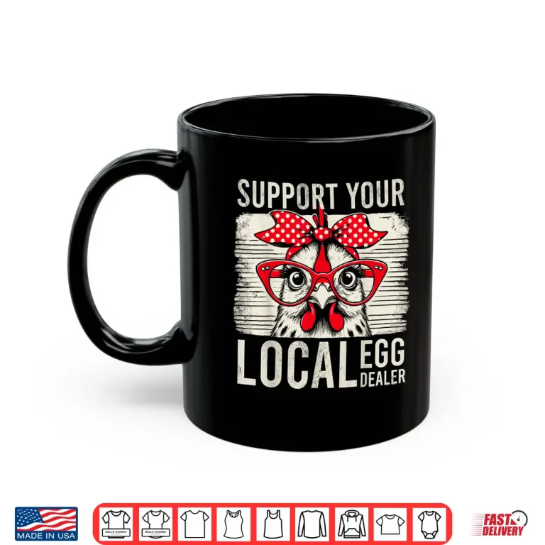 Mug Support Your Local Egg Dealer Retro Chicken Funny Farmer Shirt