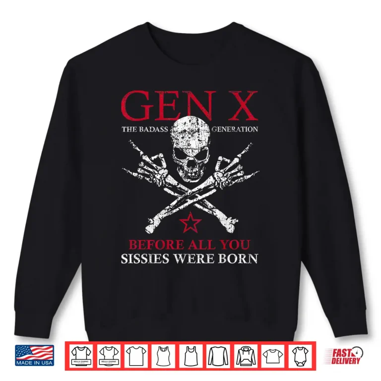 Sweatshirt X Generation Before All You Sissie Were Born Skull Rock Hand Shirt