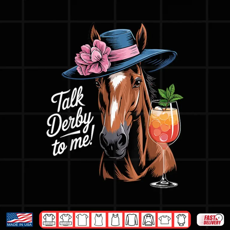 Design Funny Horse Talk Derby To Me Shirt