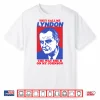 They Call Me Lyndon The Way She B On My Johnson Shirt
