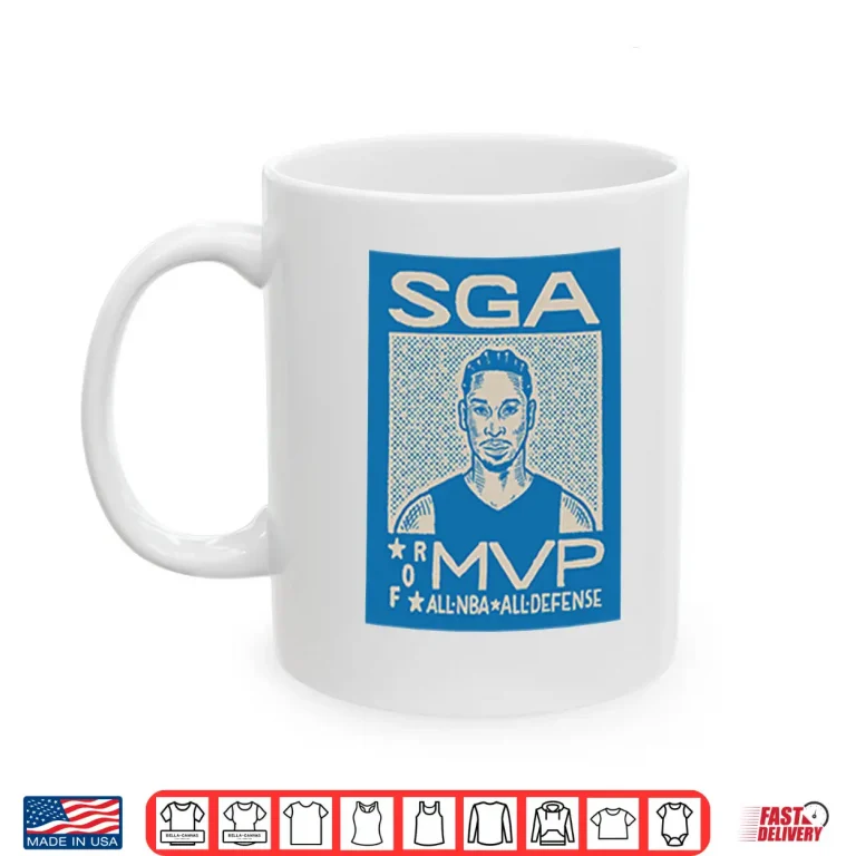 Mug SGA Shai Gilgeous Alexander For MVP All NBA All Defense Shirt