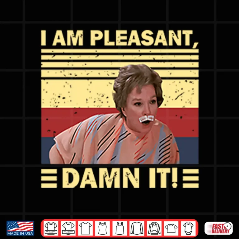Design Steel Magnolias I Am Pleasant Damn It Shirt