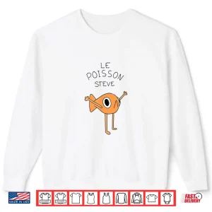 Sweatshirt Funny Fish Le Poisson Steve Shirt