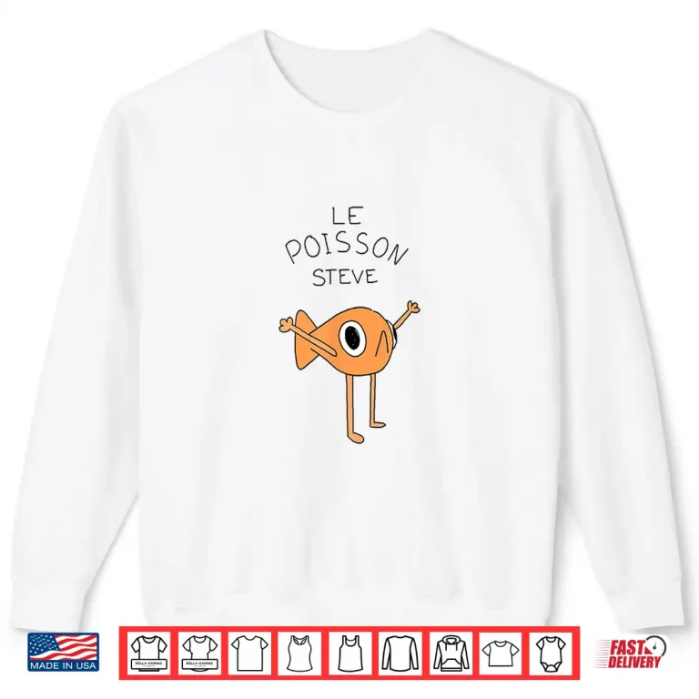 Sweatshirt Funny Fish Le Poisson Steve Shirt