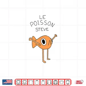 Design Funny Fish Le Poisson Steve Shirt