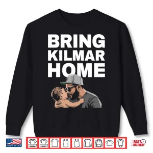 Bring Kilmar Home Kilmar Shirt 2 Sweatshirt Bring Kilmar Home Kilmar Shirt