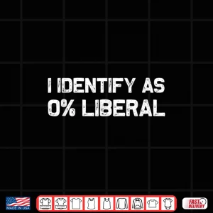 Design I Identify As 0 Liberal Shirt