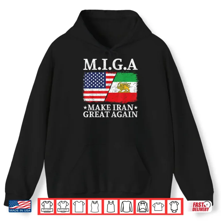 Hoodie Miga Make Iran Great Again Half American Half Iranian Shirt
