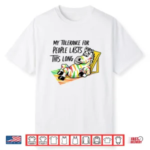 My Tolerance For People Lasts This Long Shirt