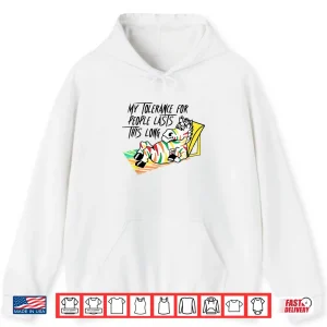 My Tolerance For People Lasts This Long Funny Saying Quote Shirt 1 Hoodie My Tolerance For People Lasts This Long Funny Saying Quote Shirt