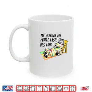 Mug My Tolerance For People Lasts This Long Shirt