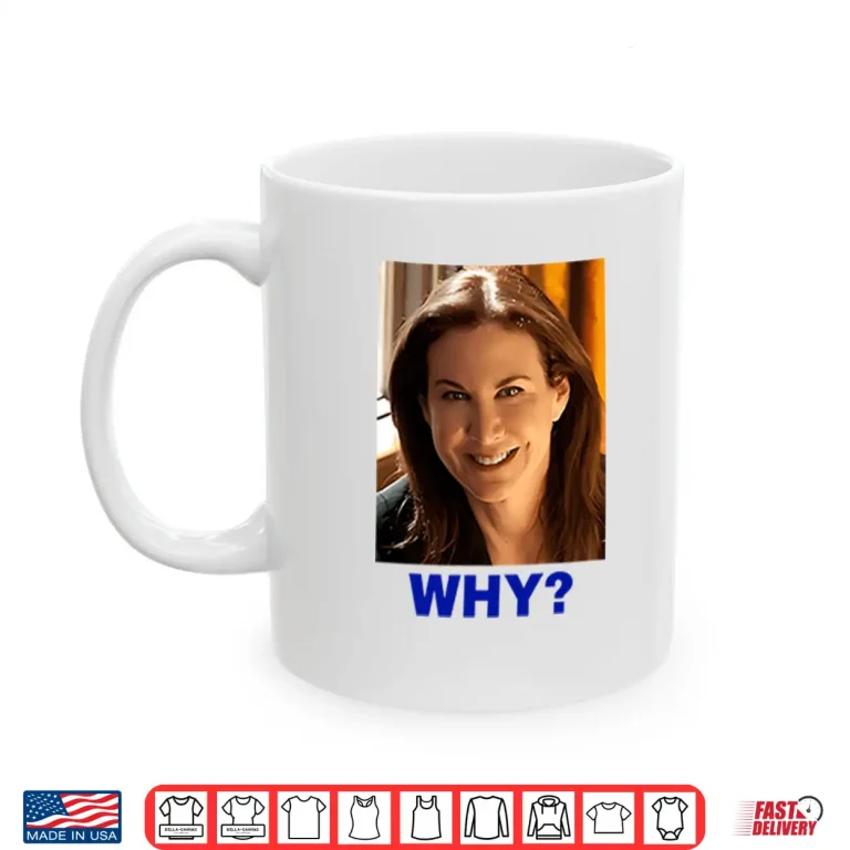Mug Sarah Sherman Why Shirt