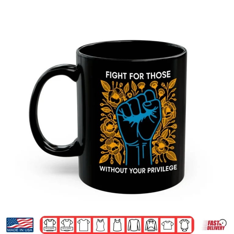 Mug Fight For Those Without Your Privilege Shirt 1