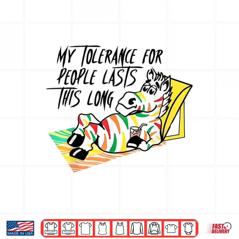 Design My Tolerance For People Lasts This Long Funny Saying Quote Shirt