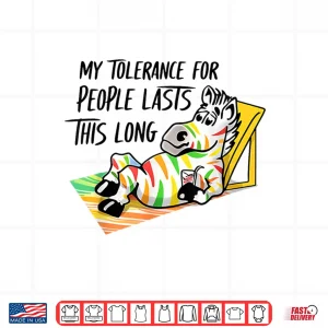 Design My Tolerance For People Lasts This Long Shirt