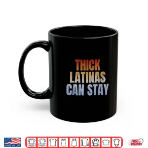 Mug Thick Latinas Can Stay Retro Vintage Funny Shirt