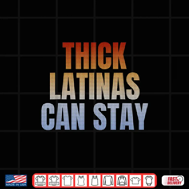 Design Thick Latinas Can Stay Retro Vintage Funny Shirt