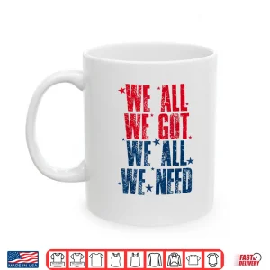 Mug Vintage We All Got Patriot We All Need Sport Men Women Shirt