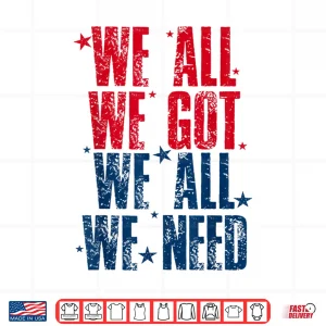 Design Vintage We All Got Patriot We All Need Sport Men Women Shirt