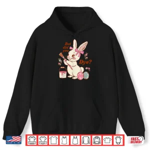 Hoodie But Did You Dye Easter Bunny Women Men Kids Funny Shirt