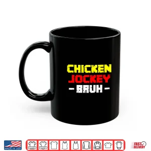 Mug Chicken Jockey Bruh Shirt