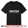 1 800 Putasos Anytime Anywhere Shirt