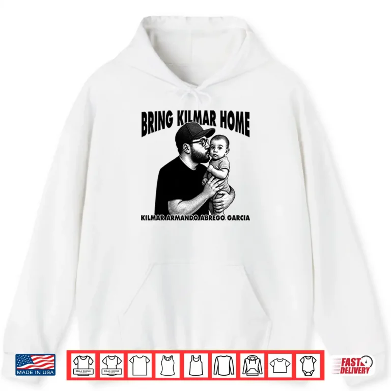 Hoodie Bring Kilmar Home Kilmar Armando Abrego Garcia Shirt