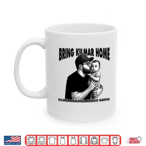 Mug Bring Kilmar Home Kilmar Armando Abrego Garcia Shirt