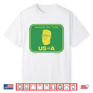 Hank Hill Made In The Us Of A Shirt